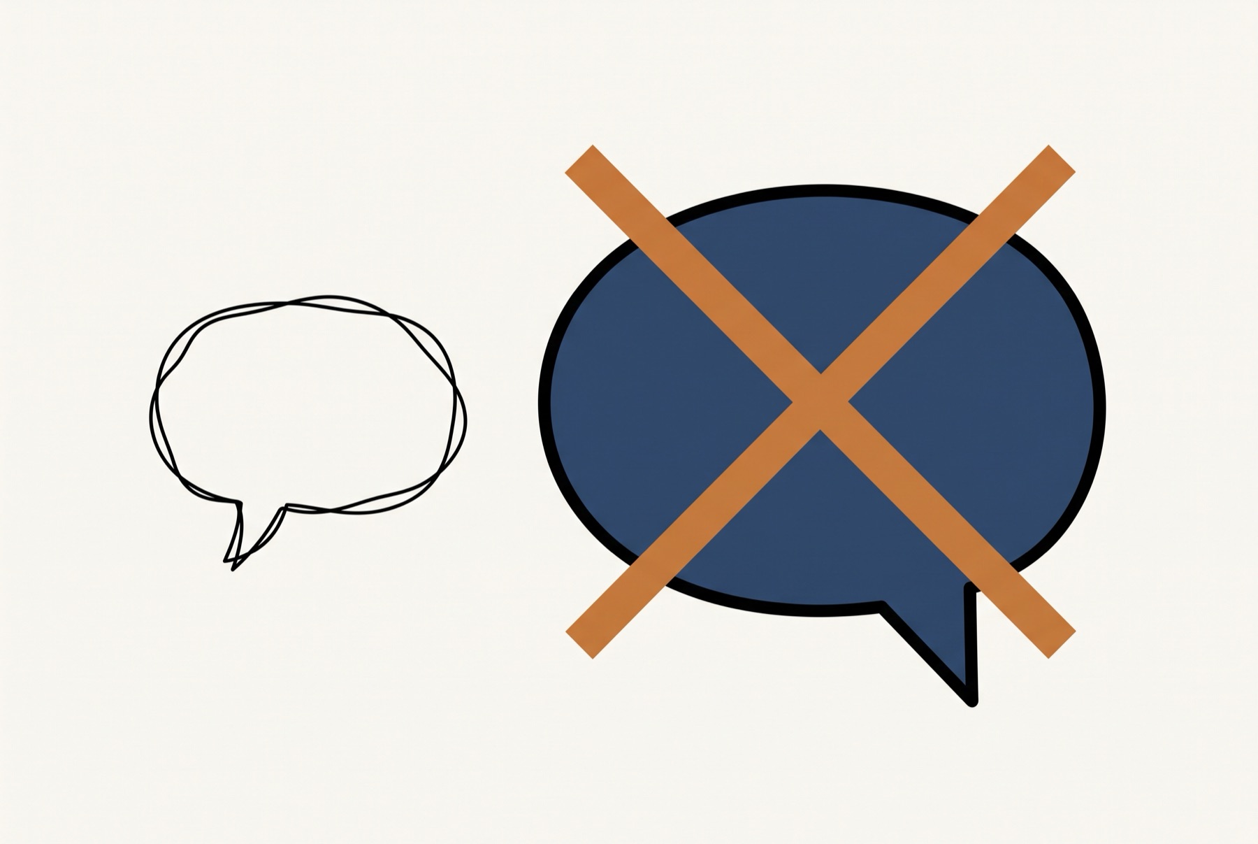 Two speech bubbles sit side by side, one small and hesitant with a wavering outline, one large and firm, and a bold cross mark overlaps the large one.